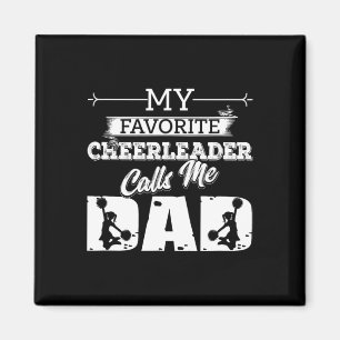 My Favourite Cheerleader Calls Me Dad - Cheer Dad Magnet