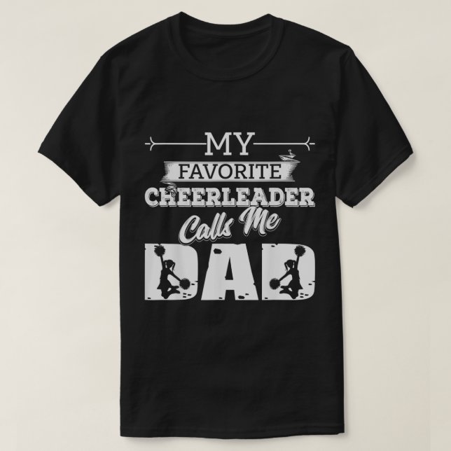 My Favourite Cheerleader Calls Me Dad Cheer Father T-Shirt (Design Front)