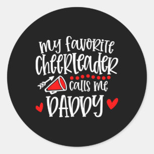 My Favourite Cheerleader Calls Me Daddy Funny Chee Classic Round Sticker