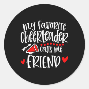 My Favourite Cheerleader Calls Me Friend Funny Che Classic Round Sticker