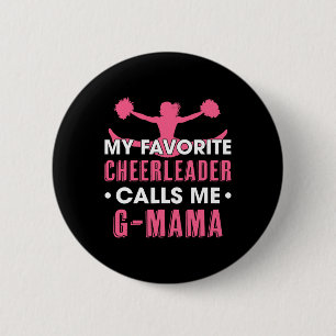 My Favourite Cheerleader Calls Me G Mama Cheerlead 6 Cm Round Badge