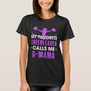 My Favourite Cheerleader Calls Me G Mama Cheerlead T-Shirt