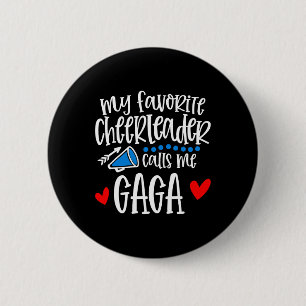 My Favourite Cheerleader Calls Me Gaga Funny Cheer 6 Cm Round Badge