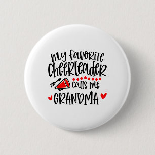 My Favourite Cheerleader Calls Me Grandma Funny Ch 6 Cm Round Badge