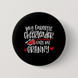 My Favourite Cheerleader Calls Me Granny Funny Che 6 Cm Round Badge