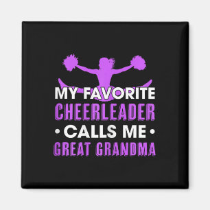 My Favourite Cheerleader Calls Me Great Grandma Ch Magnet
