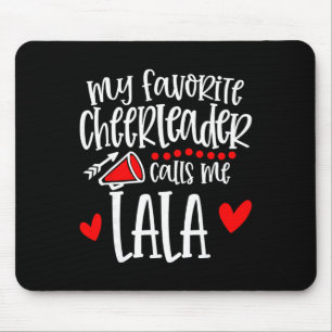 My Favourite Cheerleader Calls Me Lala Funny Cheer Mouse Pad