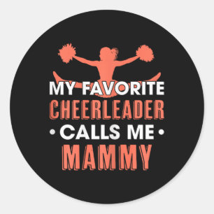 My Favourite Cheerleader Calls Me Mammy Cheerleadi Classic Round Sticker
