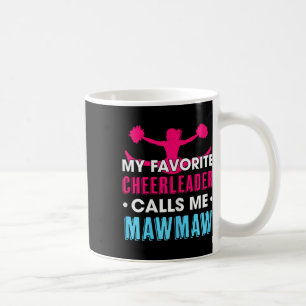My Favourite Cheerleader Calls Me Mawmaw Cheerlead Coffee Mug
