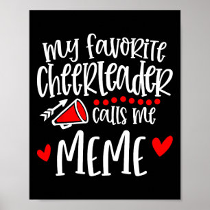 My Favourite Cheerleader Calls Me Meme Funny Cheer Poster