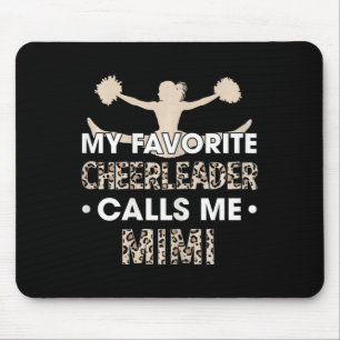 My Favourite Cheerleader Calls Me Mimi Cheerleadin Mouse Pad