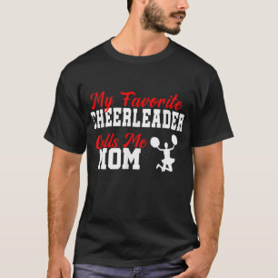 My Favourite Cheerleader Calls Me Mum Funny Cheerl T-Shirt