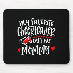 My Favourite Cheerleader Calls Me Mummy Funny Chee Mouse Pad