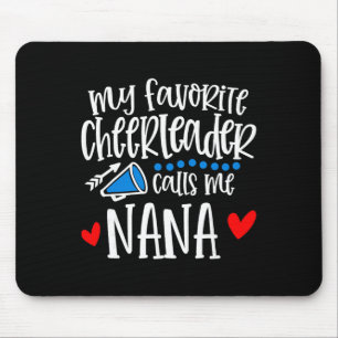 My Favourite Cheerleader Calls Me Nana Funny Cheer Mouse Pad