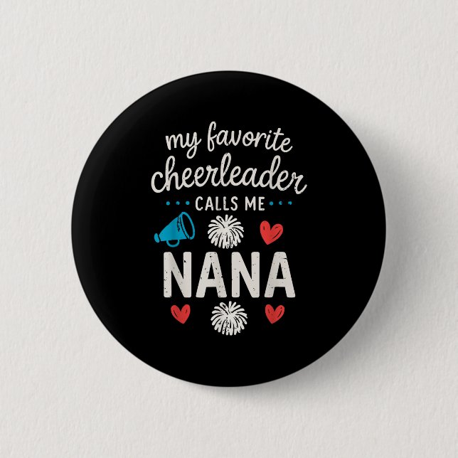 My Favourite Cheerleader Calls Me Nana Grandma Che 6 Cm Round Badge (Front)