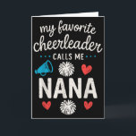 My Favourite Cheerleader Calls Me Nana Grandma Che Card<br><div class="desc">My Favourite Cheerleader Calls Me Nana Grandma Cheerleading</div>