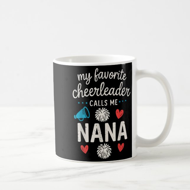My Favourite Cheerleader Calls Me Nana Grandma Che Coffee Mug (Right)