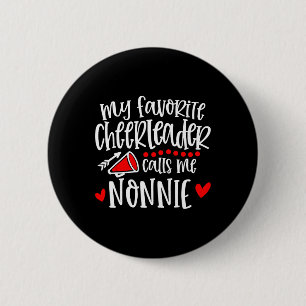 My Favourite Cheerleader Calls Me Nonnie Funny Che 6 Cm Round Badge