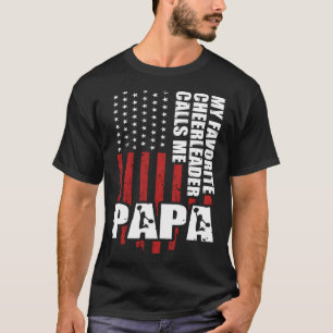 My Favourite Cheerleader Calls Me Papa Cheer Dad F T-Shirt