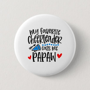 My Favourite Cheerleader Calls Me Papaw Funny Chee 6 Cm Round Badge