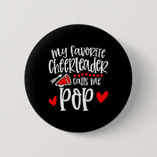 My Favourite Cheerleader Calls Me Pop Funny Cheerl 6 Cm Round Badge