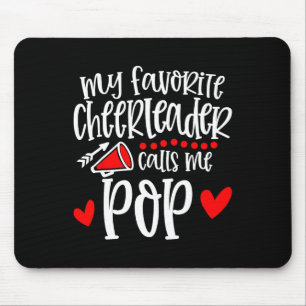 My Favourite Cheerleader Calls Me Pop Funny Cheerl Mouse Pad