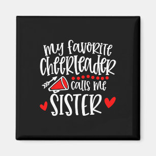 My Favourite Cheerleader Calls Me Sister Funny Che Magnet