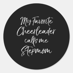 My Favourite Cheerleader Calls Me Stepmom Cheer St Classic Round Sticker