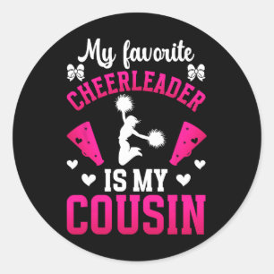 My Favourite Cheerleader Cousin Cheer Cousin _1 Classic Round Sticker