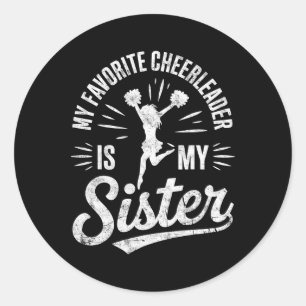 My Favourite Cheerleader Is My Sister Tee Cheer Ch Classic Round Sticker