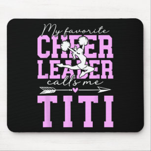 My Favourite Cheerleader Titi Cheer Titi Aunt Mouse Pad