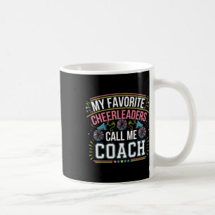 My Favourite Cheerleaders Call Me Coach Team Mento Coffee Mug