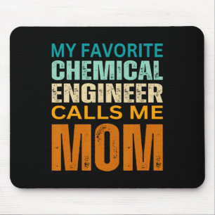 My Favourite Chemical Engineer Calls Me Mum Funny Mouse Pad