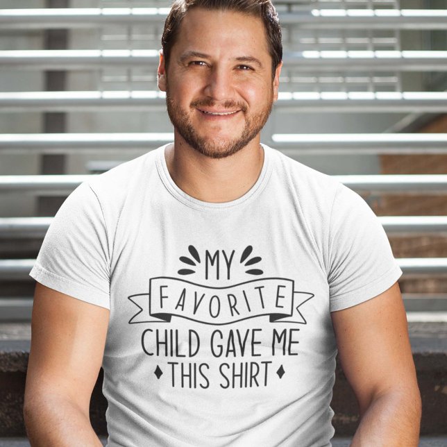 My Favourite Child Gave Me This Shirt (Creator Uploaded)