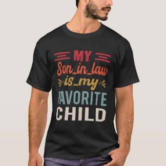 My Favourite Child Is My Son In Law Family T-Shirt