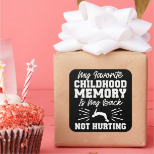 My favourite childhood memory - Sarcastic Quote Square Sticker