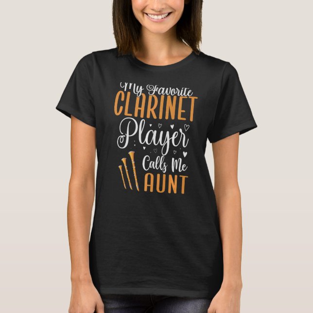 My Favourite Clarinet player calls me Aunt Cute  1 T-Shirt (Front)