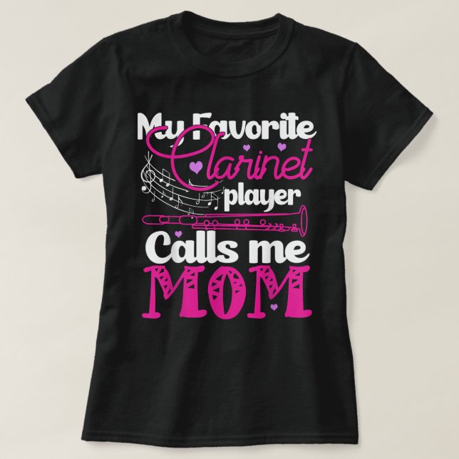 My Favourite Clarinet Player Calls Me Mum Clarinet T-Shirt (Design Front)