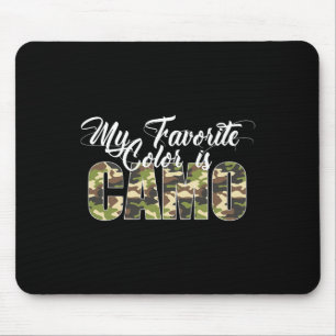 My Favourite Colour Is Camo Funny Camouflage Hunti Mouse Pad