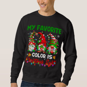 My Favourite Colour Is Christmas Light Gnome Merry Sweatshirt