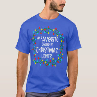 My Favourite Colour is Christmas Lights 5 T-Shirt