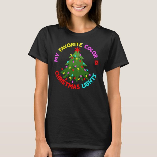 My Favourite Colour is Christmas Lights-78678 T-Shirt (Front)