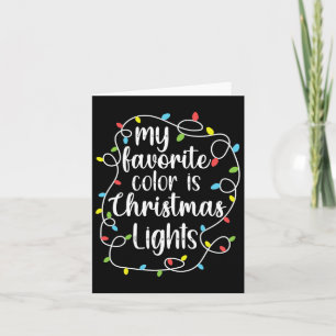 My Favourite Colour Is Christmas Lights  Card
