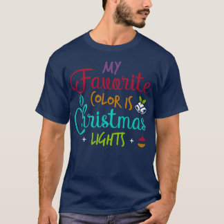 My Favourite Colour Is Christmas Lights, Christmas T-Shirt