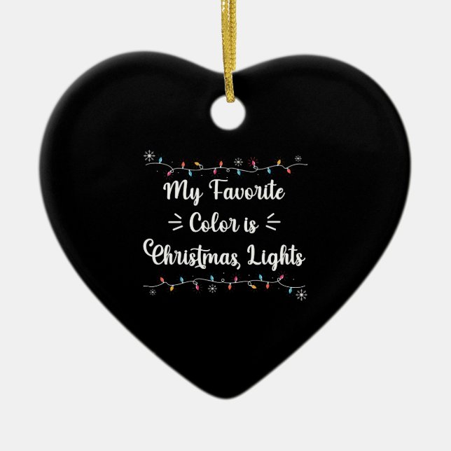 My Favourite Colour Is Christmas Lights Funny Xmas Ceramic Ornament (Front)