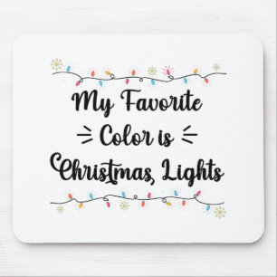 My Favourite Colour Is Christmas Lights Funny Xmas Mouse Pad