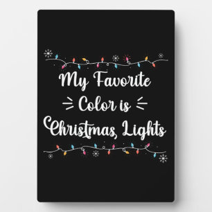 My Favourite Colour Is Christmas Lights Funny Xmas Plaque