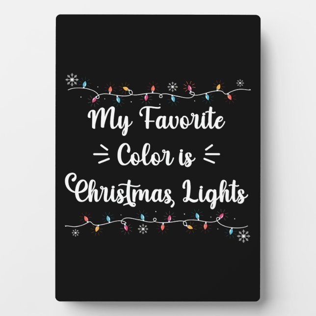 My Favourite Colour Is Christmas Lights Funny Xmas Plaque (Front)