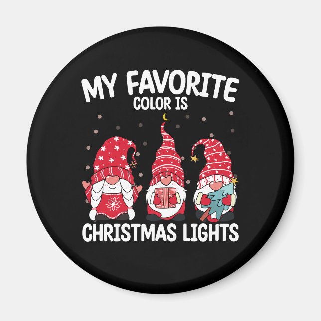 My Favourite Colour Is Christmas Lights Gnome Magnet (Front)