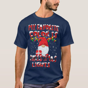 My Favourite Colour Is Christmas Lights Gnomes Xma T-Shirt